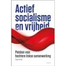 Uitgeverij Damon Vof Actief Socialisme En Vrijheid - Jasper Schaaf