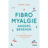 Terra - Lannoo, Uitgeverij Fibromyalgie Anders Bekeken - Herlinde Jacobs
