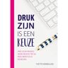 Expertboek Druk Zijn Is Een Keuze - Yvette Vermeulen