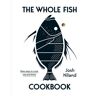 Hardie Grant Whole Fish Cookbook - Josh Niland