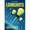 Maven Publishing Loonshots: Grenzeloos Ambitieuze Plannen - Safi Bahcall