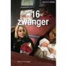 Eenvoudig Communiceren B.V. 16 & Zwanger - Reality Reeks Paperback - Marian Hoefnagel