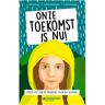 Standaard Uitgeverij - Algemeen Onze Toekomst Is Nu!