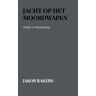 Mijnbestseller B.V. Jacht Op Het Moordwapen - Jakob Rakers