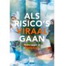 Acco Uitgeverij Als Risico's Viraal Gaan - Dirk Geldof