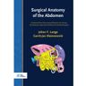 Springer Media B.V. Surgical Anatomy Of The Abdomen - Johan F. Lange