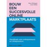 Koninklijke Boom Uitgevers Bouw Een Succesvolle Online Marktplaats - Wout Withagen