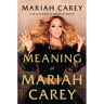 Pan The Meaning Of Mariah Carey - Mariah Carey