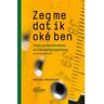 Standaard Uitgeverij - Algemeen Zeg Me Dat Ik Oké Ben - Marcel Hendrickx