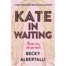 Harper Collins Us Kate In Waiting - Becky Albertalli