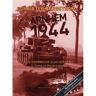 Vrije Uitgevers, De Arnhem 1944, Een Historische Slag Herzien / 1: Tanks En Paratroepen - Arnhem 1944 - Christer Bergstrom