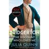 Piatkus Bridgerton (02): The Viscount Who Loved Me (Nw Edn) - Julia Quinn