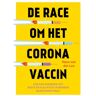 Vrije Uitgevers, De De Race Om Het Coronavaccin - Hans van der Loo