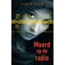 Het Schrijversportaal Moord Op De Radio - Rob Wilson