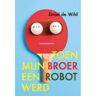 Wpg Kindermedia Toen Mijn Broer Een Robot Werd - Emiel de Wild