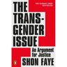 Penguin The Transgender Issue: An Argument For Justice - Shon Faye