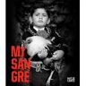 Hatje Cantz Verlag Roj Rodriguez: Mi Sangre - Nadine Barth