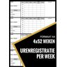 Brave New Books Urenregistratie / Urenstaat Boekje Wekelijks - Voor Personeel, Werknemers, Medewerkers, Zzp, - Urenregistratie Boekjes