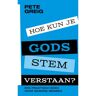 Vbk Media Hoe Kun Je Gods Stem Verstaan? - Pete Greig