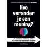 Maven Publishing Hoe Verander Je Een Mening? - David McRaney