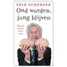 Singel Uitgeverijen Oud Worden, Jong Blijven - Erik Scherder
