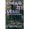 Das Mag Uitgeverij B.V. Overal Zit Mens - Yves Petry