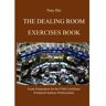 Brave New Books The Dealing Room Exercises Book - Tony Illis