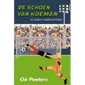 Schrijverspunt De Schoen Van Koeman - Gé Peeters