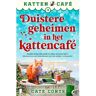 Meulenhoff Boekerij B.V. Duistere Geheimen In Het Kattencafé - Kattencafé - Cate Conte