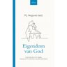 Jongbloed Uitgeverij Bv Eigendom Van God - Artios-Reeks - P.J. Vergunst