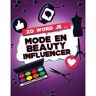 Schoolsupport Uitgeverij Bv Zo Word Je Mode En Beauty Influencer - Zo Word Je Influencer - Anita Natha Amin