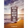 Mijnbestseller B.V. Letzte-Wünsche-Buch - Wenn Ich Nicht Mehr Da Bin - Letzte - Wünsche-Bücher