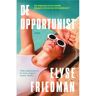Harpercollins Holland De Opportunist - Elyse Friedman