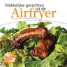 Boekscout Makkelijke Gerechten Uit De Airfryer Het Handige Airfryer-Kookboek - van Weert Saskia