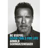 Penguin Be Useful: Seven Tools For Life - Arnold Schwarzenegger