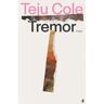Faber & Faber Tremor - Teju Cole