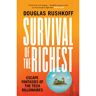 Scribe Survival Of The Richest: Escpe Fantasies Of The Tech Billionaires - Douglas Rushkoff
