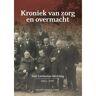 Uitgeverij Loutje Bv Kroniek Van Zorg En Overmacht - Marie-Anne Coebergh-van der Marc