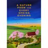 Abrams&Chronicle A Nature Poem For Every Spring Evening - Jane Mcmorland Hunter