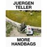 Steidl Verlag Juergen Teller: More Handbags - Juergen Teller
