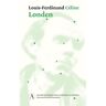 Singel Uitgeverijen Londen - Louis-Ferdinand Céline