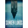 Elliott & Thompson Sunken Lands : A Journey Through Flooded Kingdoms And Lost Worlds - Gareth E. Rees