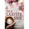 Storyland / P.A. Marydes Designs Tot Je Laatste Snik - Jolien Augustyniak