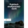 Noordhoff Praktisch Straf(Proces)Recht - Mr. H.J. Starrenburg