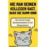 Mijnbestseller B.V. Wie Man Seinen Kollegen Sagt, Dass Sie Dumm Sind - Sandra Handschuh