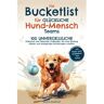 Mijnbestseller B.V. Die Bucketlist Für Glückliche Hund-Mensch-Teams - Sandra Handschuh