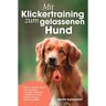 Mijnbestseller B.V. Mit Klickertraining Zum Gelassenen Hund - Benita Sommerfeldt