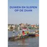 Mijnbestseller B.V. Duwen En Slepen Op De Zaan - Peter J. Brom