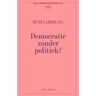 Borgerhoff & Lamberigts Democratie Zonder Politiek? - Rudi Laermans