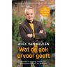 Harpercollins Holland Wat De Gek Ervoor Geeft - Alex van Keulen